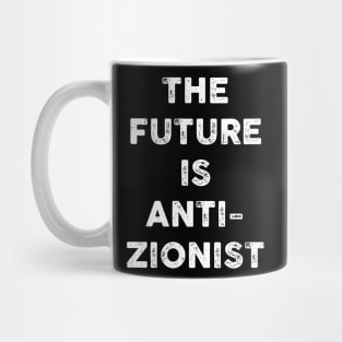 the future is anti-zionist Mug